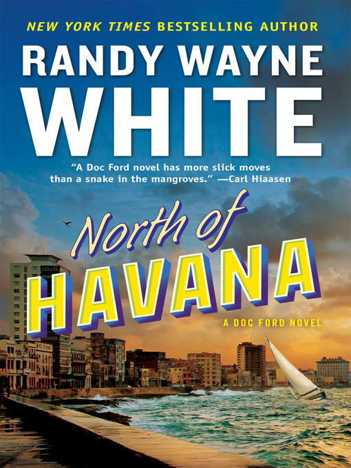 Title details for North of Havana by Randy Wayne White - Available